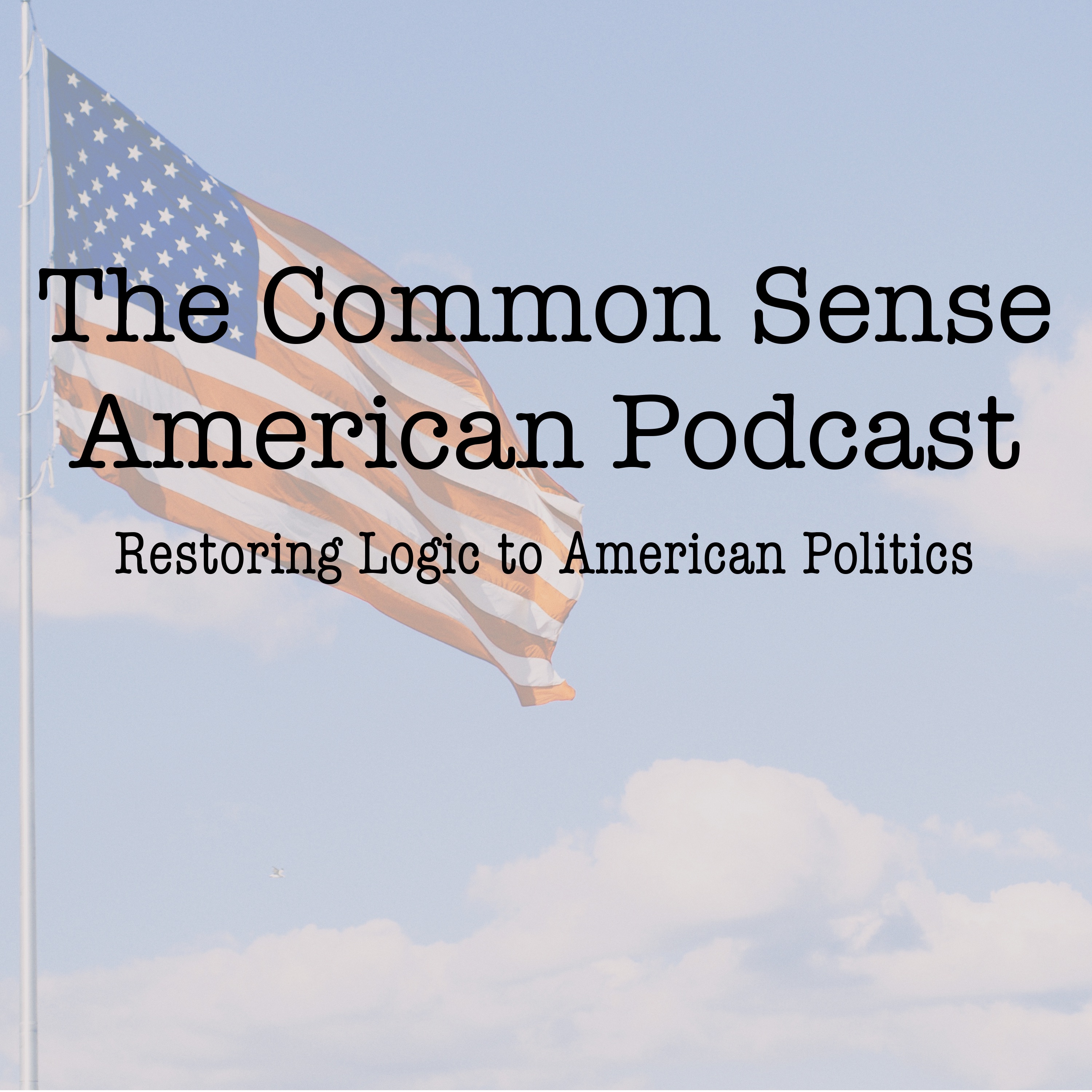 The Common Sense American Podcast