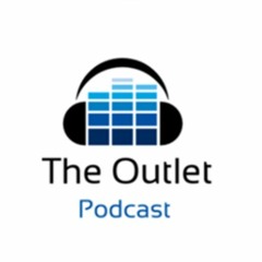 The Outlet Podcast