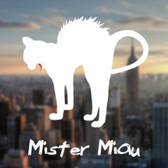 Stream Mister Miau VIP music  Listen to songs, albums, playlists