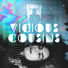 Vicious Cousins