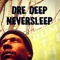 Dre Deep Neversleep