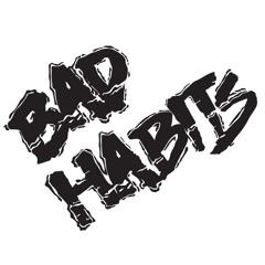 Bad Habits