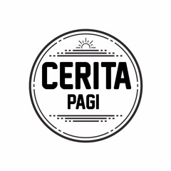 Cerita Pagi Podcast