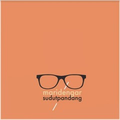 Mari Dengar Sudut Pandang