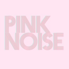 Pink Noise