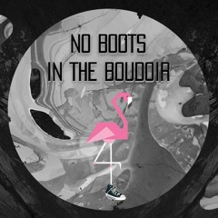 No Boots in the Boudoir