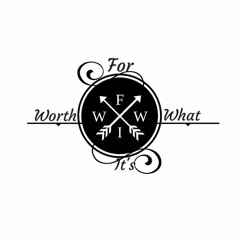 For What It's Worth