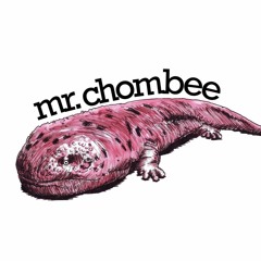 Mr. Chombee