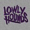 LOWLY HOUNDS