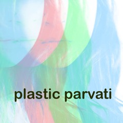 Plastic Parvati