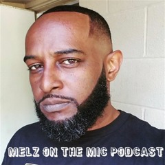 Melz On The MIC Podcast