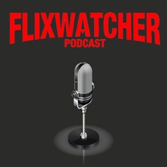 Flixwatcher Podcast