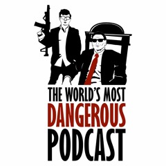 World's Most Dangerous Podcast