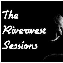 The Riverwest Sessions