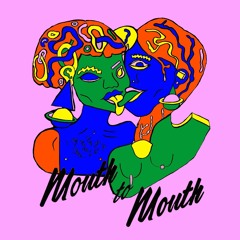 Mouth To Mouth
