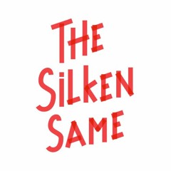 The Silken Same