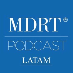 Podcast MDRT Latinoamérica