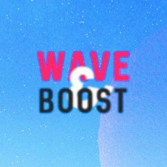 WAVE & BOOST