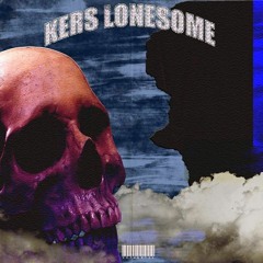 KER$ // LONE$OME