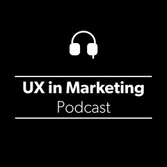UX in Marketing Podcast