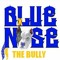 BLUENOSE THA BULLY