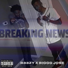 B33zy X Biggg Jose
