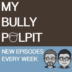 My Bully Pulpit