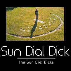 The Sun Dial Dicks