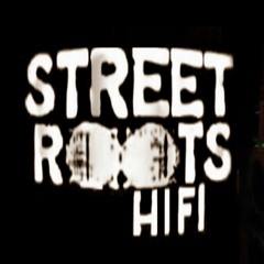 Street Roots Hi-Fi