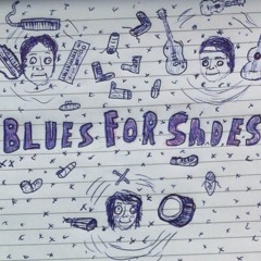 Blues for Shoes
