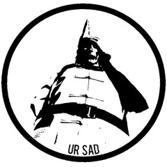 ur sad