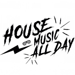 House Music All Day