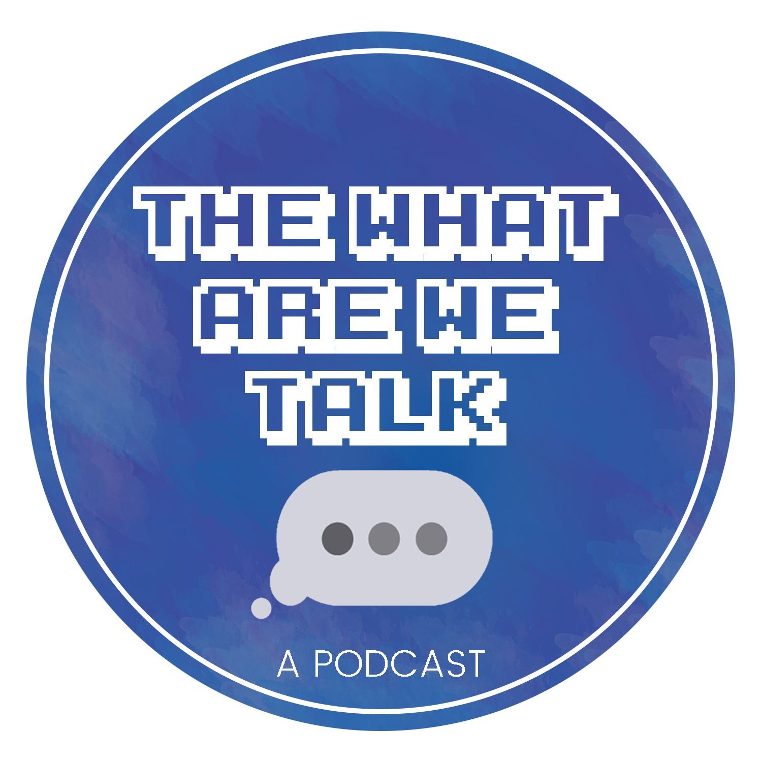 The What Are We Talk podcast artwork