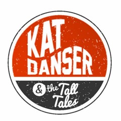 Kat Danser & the Tall Tales