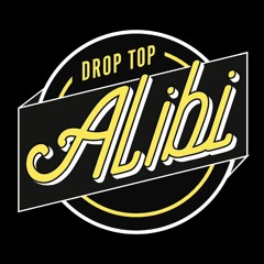 Drop Top Alibi