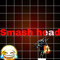 Smash Head