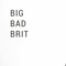 Big Bad Brit