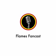 Flames Fancast - Episode 87