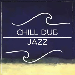 Chill Dub Jazz