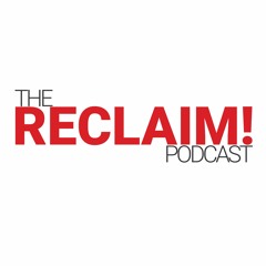 Reclaim Podcast