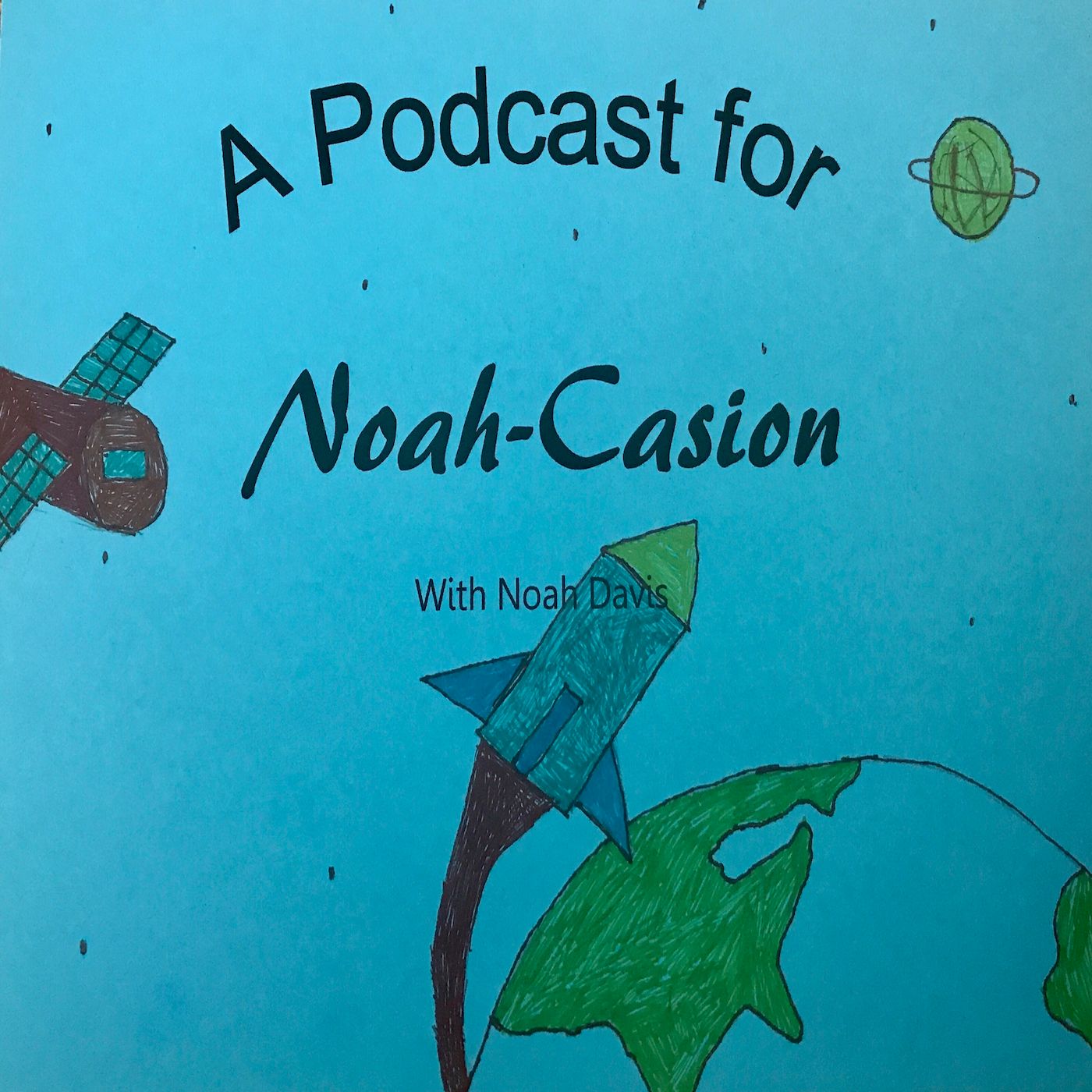 A Podcast for Noah-Casion