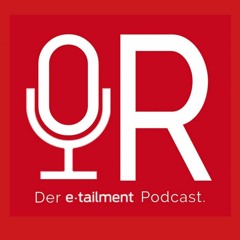 OR - etailment-Podcast zum E-Commerce & Retail