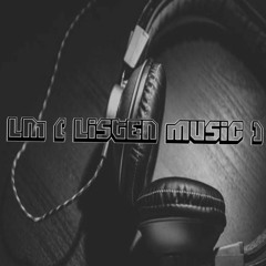 LM (listen music)