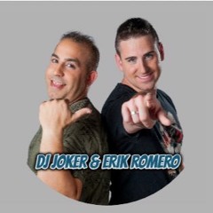 Dj Joker & Erik Romero
