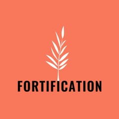 Fortification Podcast