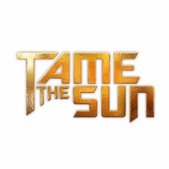 Tame The Sun