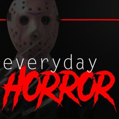Every Day Horror