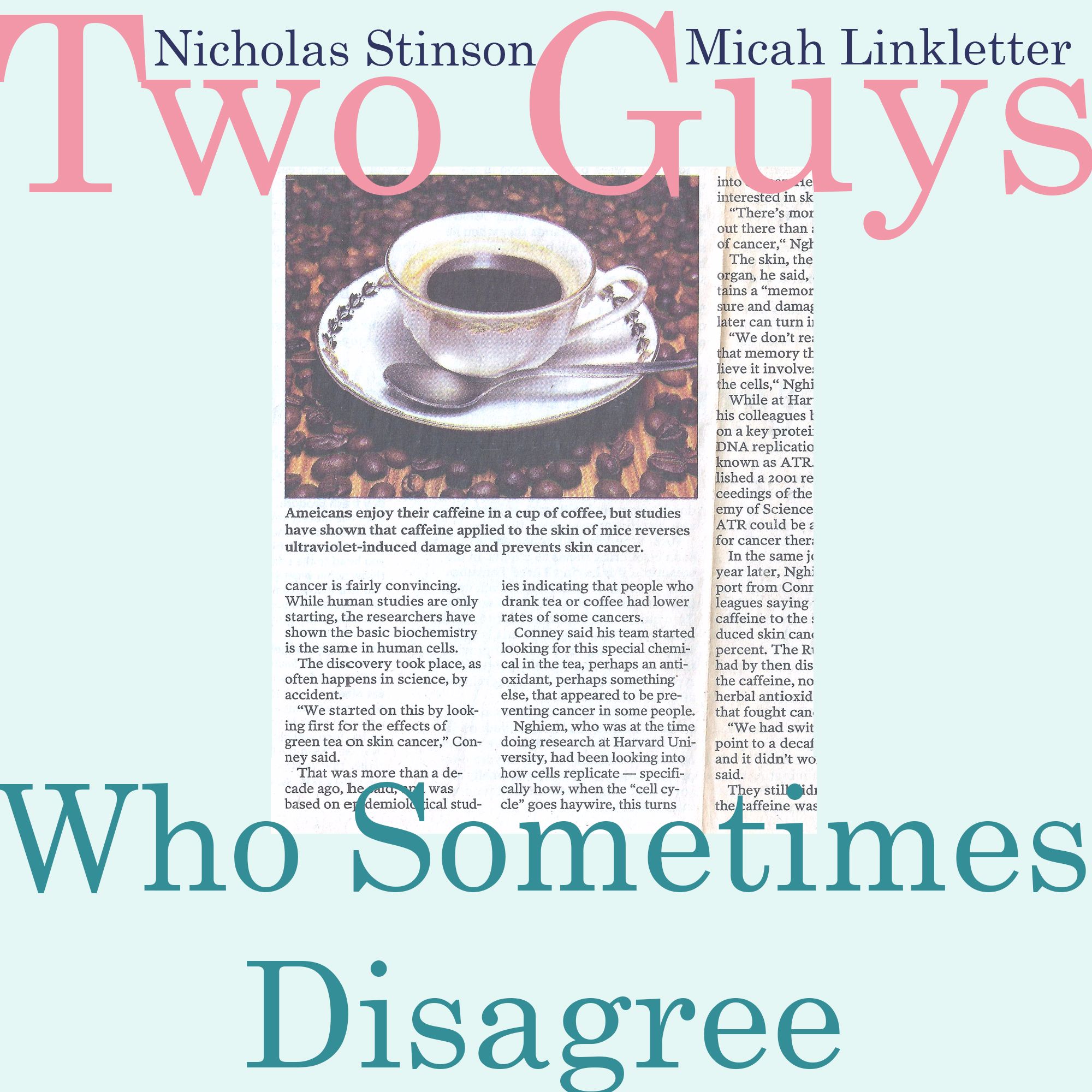 Two Guys Who Sometimes Disagree
