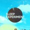 Sleep Experiment