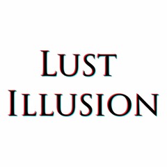 Lust Illusion